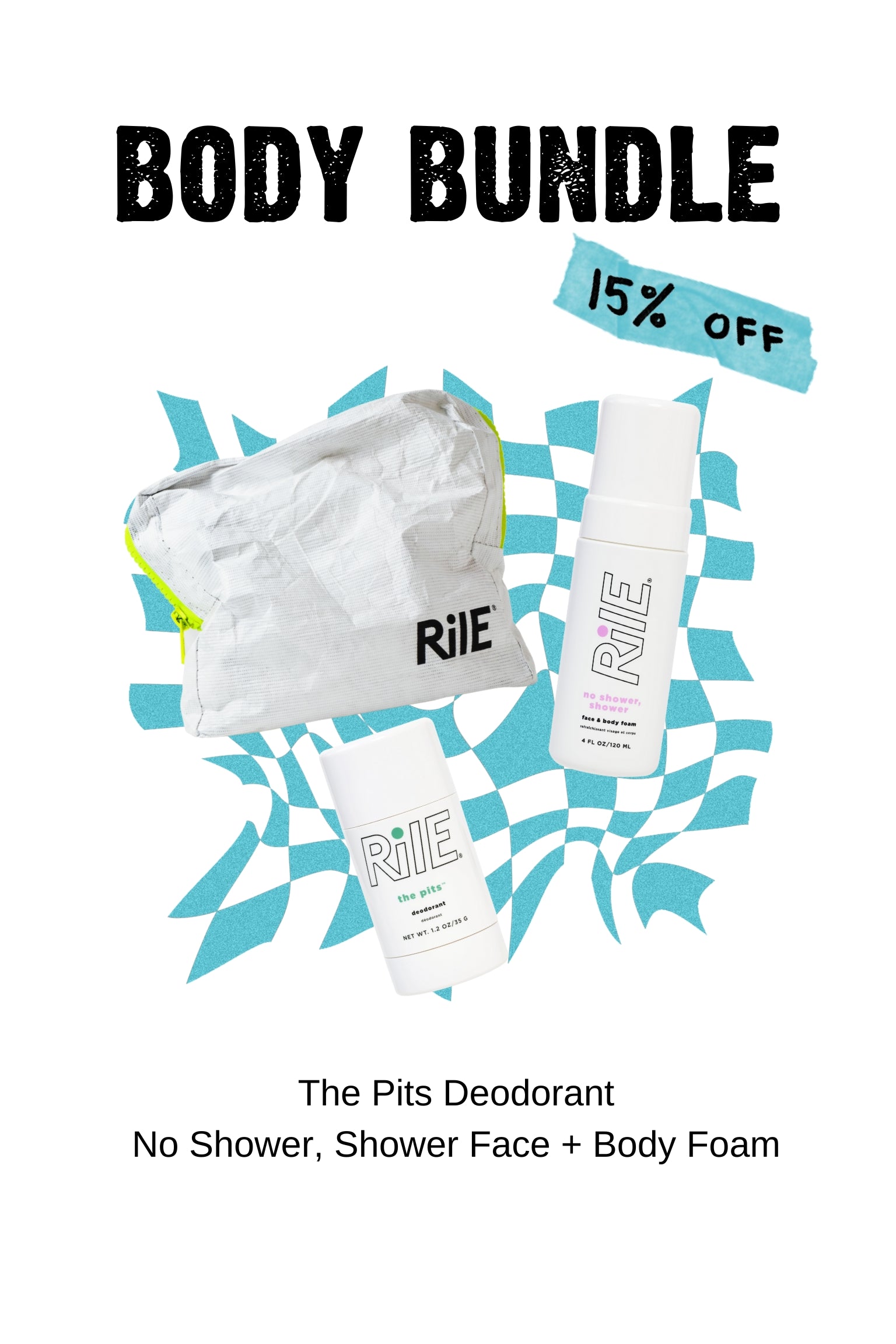 Body Bundle is shown with a Rile bag, the No Shower Shower face and body foam and the deodorant. The 15% discount and free shipping is highlighted.